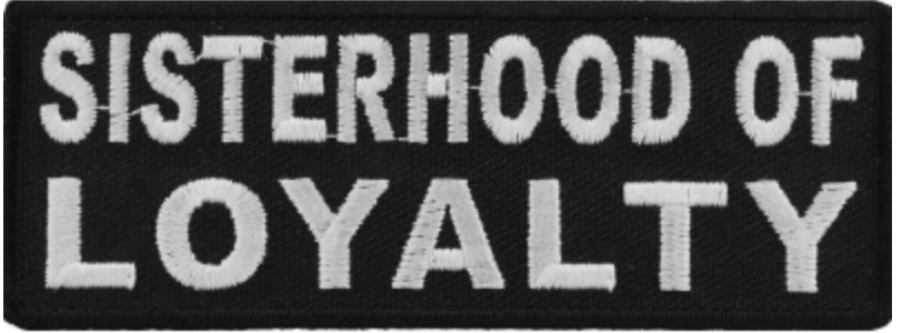 Sisterhood Of Loyalty Patch